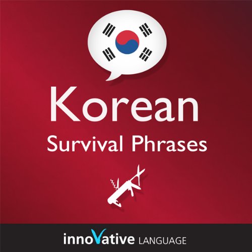 Learn Korean - Survival Phrases Korean, Volume 2: Lessons 31-60