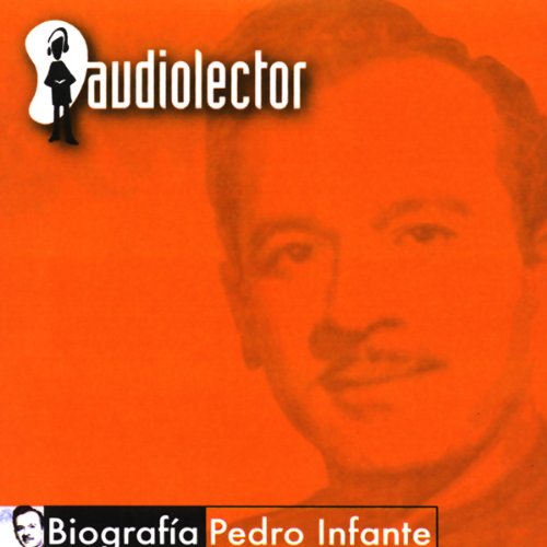Pedro Infante (Spanish Edition) by José Miguel Amozurrutia
