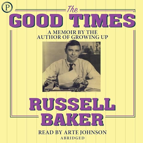 The Good Times by Russell Baker