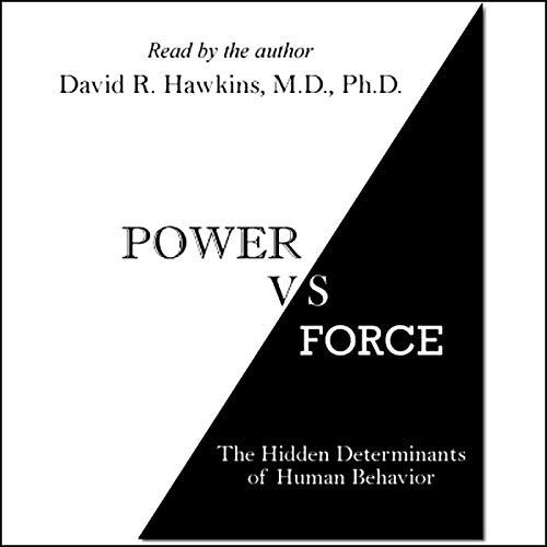 Power vs. Force by Dr. David R. Hawkins