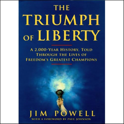 The Triumph of Liberty by Jim Powell