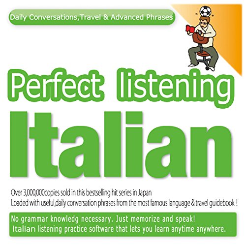 Perfect Listening Italian; Daily Conversations, Travel & Advanced Phrases