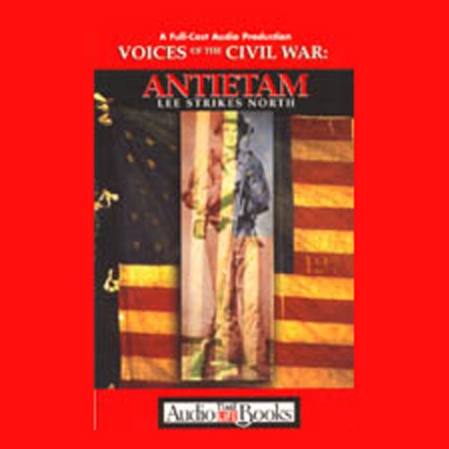 Voices of the Civil War: Antietam by Editors of Time-Life Books