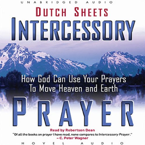 Intercessory Prayer by Dutch Sheets