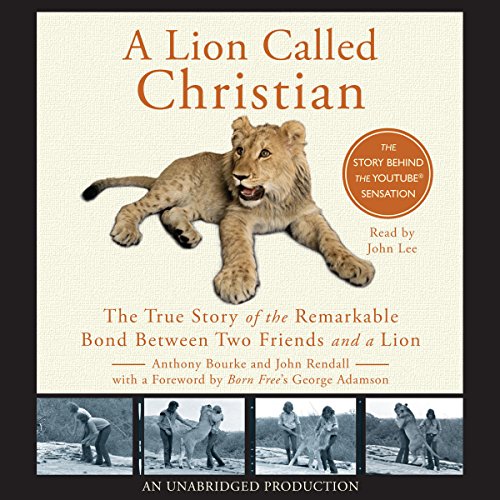 A Lion Called Christian by Anthony Bourke