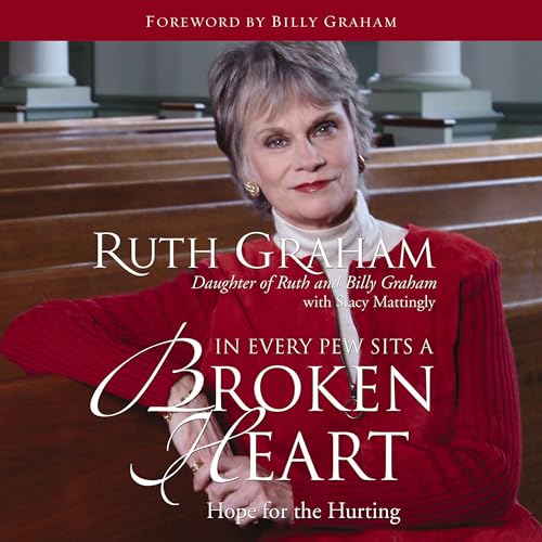 In Every Pew Sits a Broken Heart by Ruth Graham