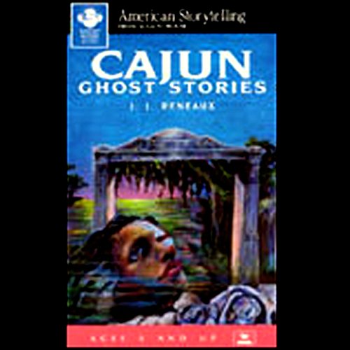 Cajun Ghost Stories by J.J. Reneaux