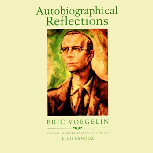 Autobiographical Reflections by Eric Voegelin