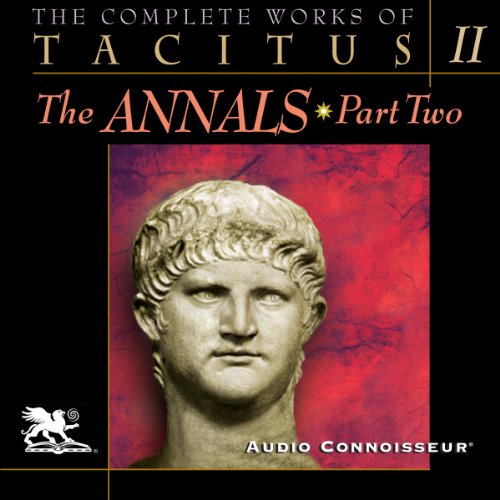 The Complete Works of Tacitus: Volume 2: The Annals, Part 2