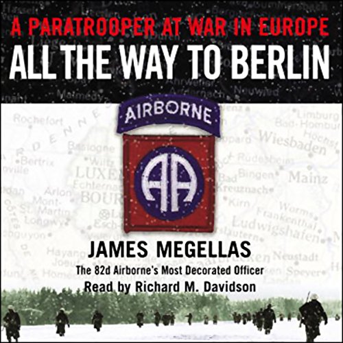 All the Way to Berlin by James Megellas