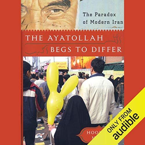 The Ayatollah Begs to Differ by Hooman Majd
