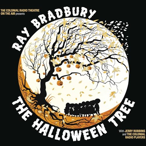 The Halloween Tree (Dramatized) by Ray Bradbury