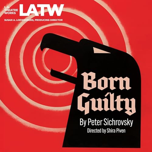 Born Guilty (Dramatized) by Ari Roth