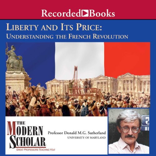 The Modern Scholar: Liberty and Its Price