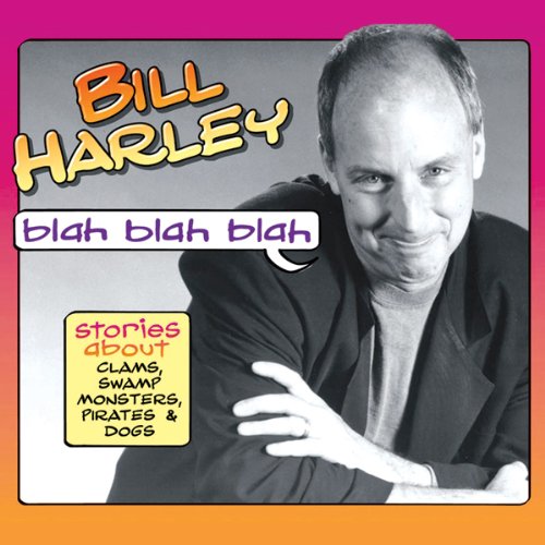 Blah Blah Blah by Bill Harley