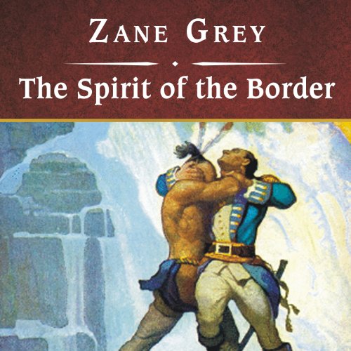 The Spirit of the Border by Zane Grey