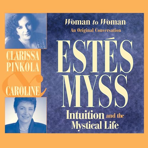 Intuition and the Mystical Life by Caroline Myss