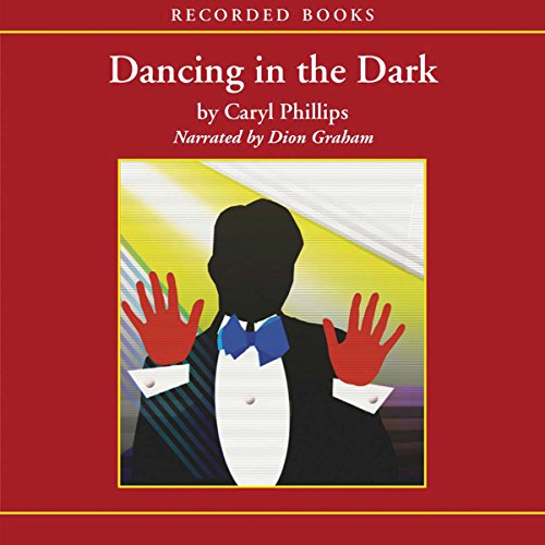 Dancing in the Dark by Caryl Phillips