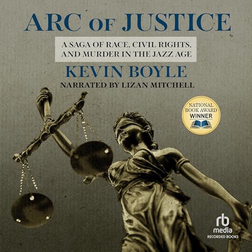 Arc of Justice by Kevin Boyle