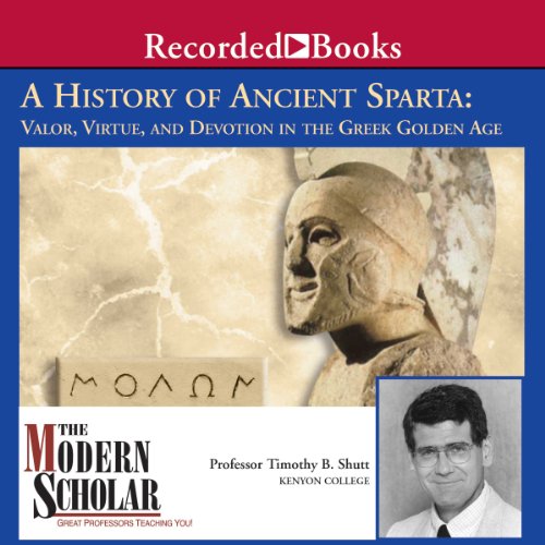 A History of Ancient Sparta by Prof. Timothy B. Shutt