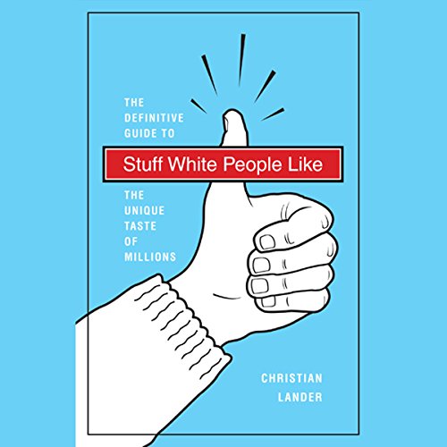 Stuff White People Like by Christian Lander