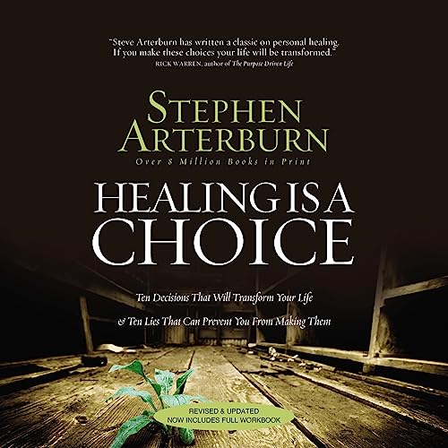 Healing Is a Choice by Stephen Arterburn