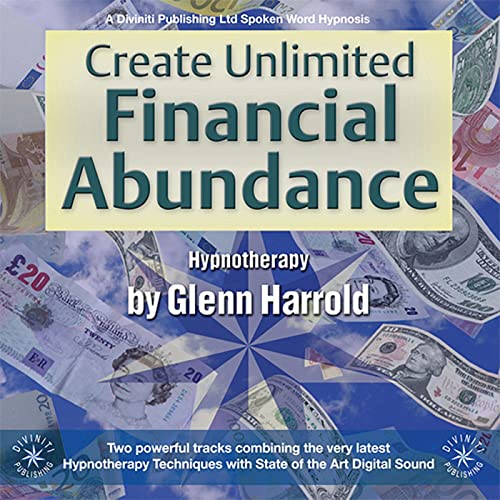 Create Unlimited Financial Abundance for Yourself by Glenn Harrold