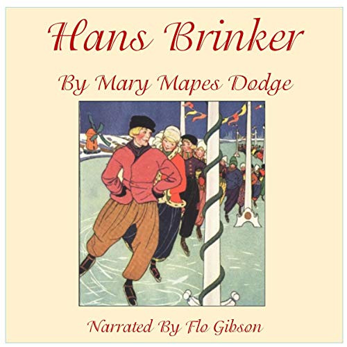 Hans Brinker or The Silver Skates by Mary Mapes Dodge