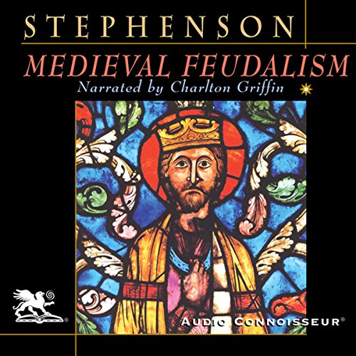 Medieval Feudalism by Carl Stephenson