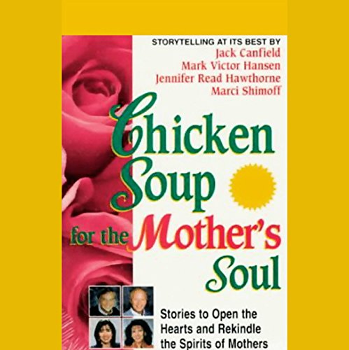 Chicken Soup for the Mother's Soul