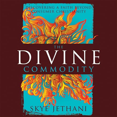 The Divine Commodity by Skye Jethani