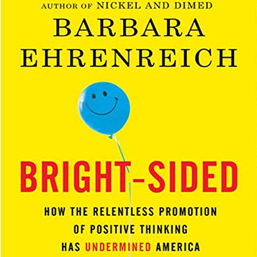 Bright-sided by Barbara Ehrenreich