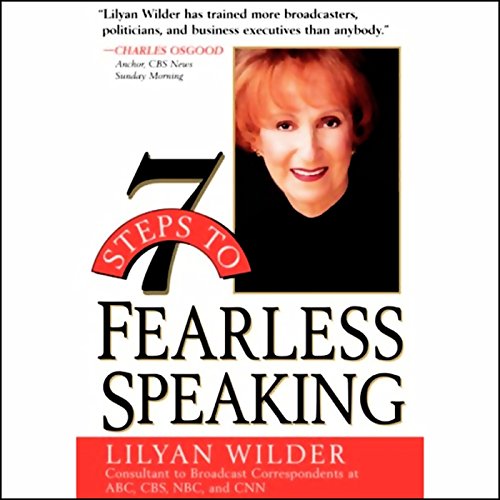 7 Steps to Fearless Speaking by Lilyan Wilder