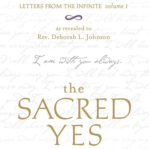 The Sacred Yes by Deborah L. Johnson
