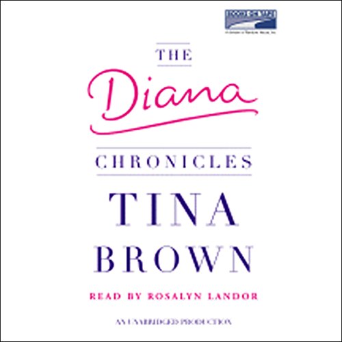 The Diana Chronicles by Tina Brown
