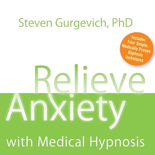 Relieve Anxiety with Medical Hypnosis