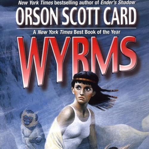 Wyrms by Orson Scott Card