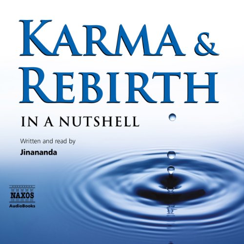 Karma and Rebirth - in a Nutshell