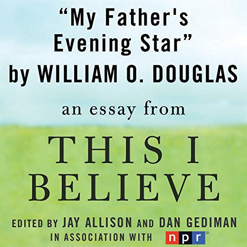 My Father's Evening Star by William O. Douglas