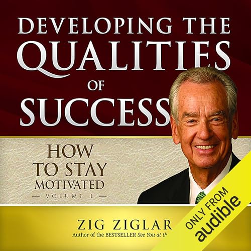 How to Stay Motivated by Zig Ziglar