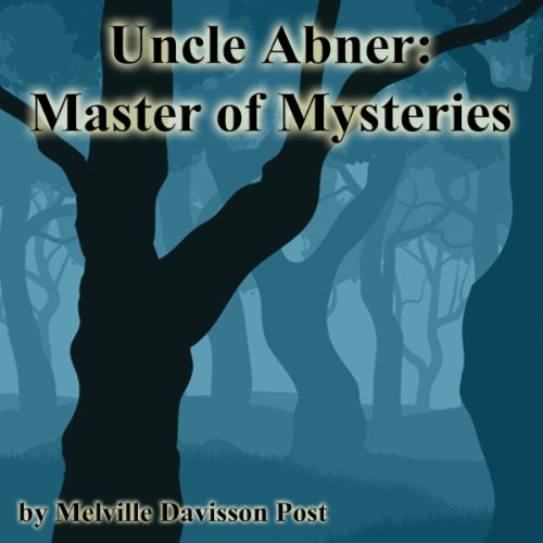 Uncle Abner by Melville Davisson Post