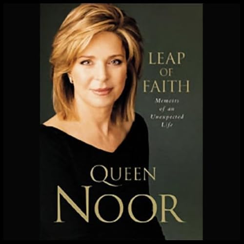 Leap of Faith by Queen Noor