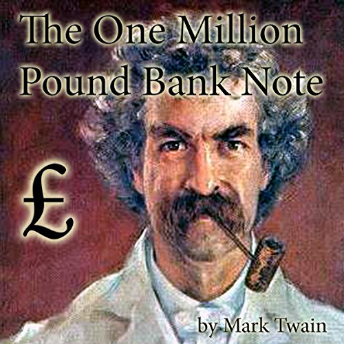 The One Million Pound Bank Note by Mark Twain