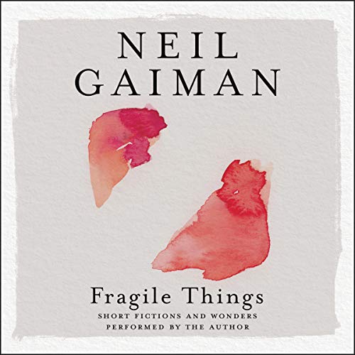 Fragile Things by Neil Gaiman