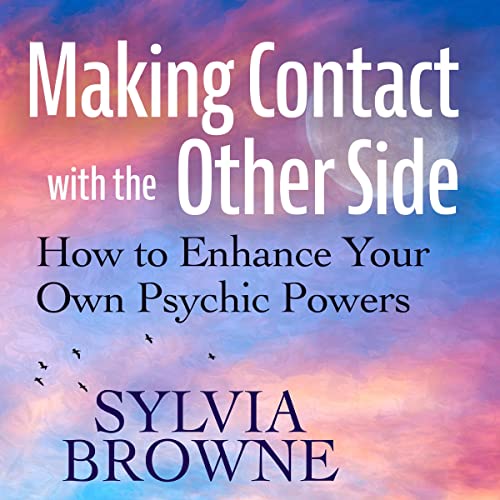 Making Contact with the Other Side by Sylvia Browne