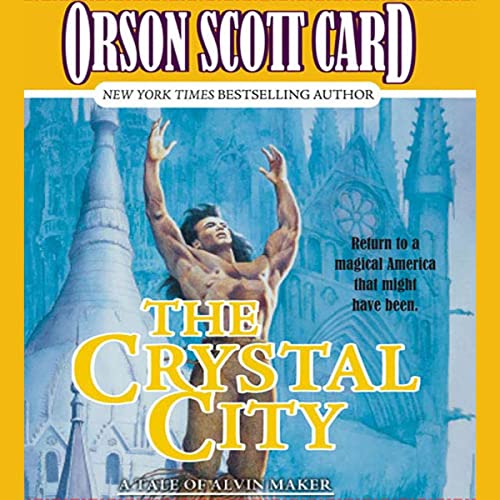Crystal City by Orson Scott Card