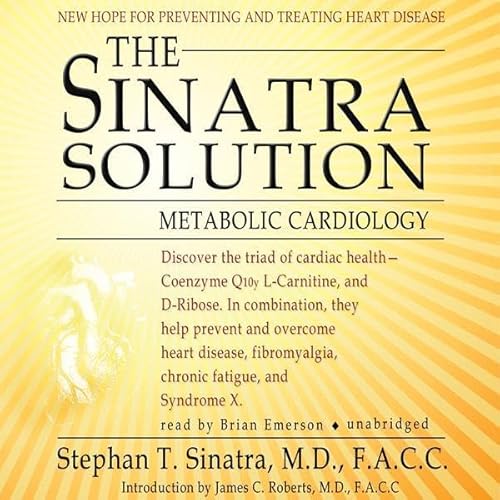 The Sinatra Solution by Stephen T. Sinatra M.D. F.A.C.C.