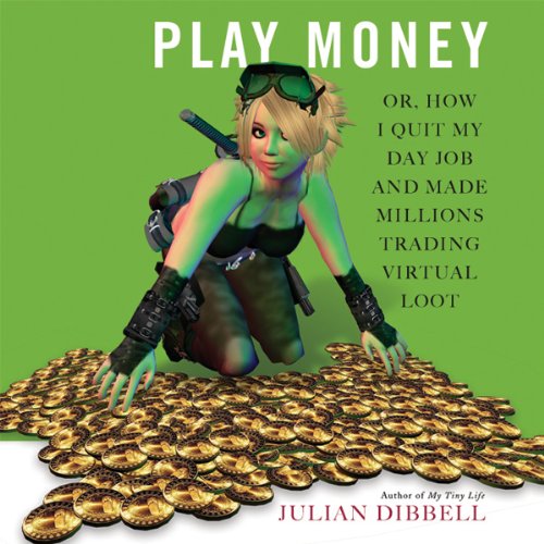 Play Money by Julian Dibbell