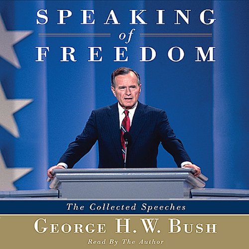 Speaking of Freedom by George H.W. Bush