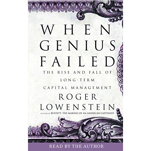 When Genius Failed by Roger Lowenstein